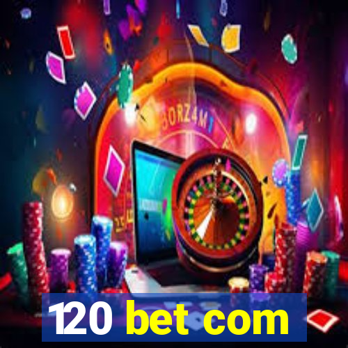 120 bet com